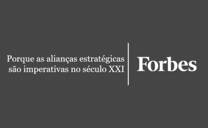 BNI BRASIL | Porque as alianças estratégicas são imperativas no século XXI – Via FORBES