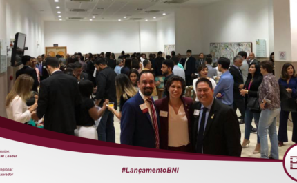 Lançamento do BNI Leader, a 1ª Equipe da Regional BNI Salvador