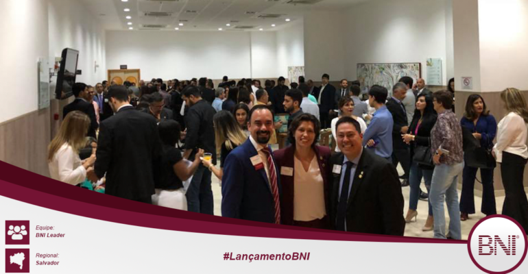 Lançamento do BNI Leader, a 1ª Equipe da Regional BNI Salvador