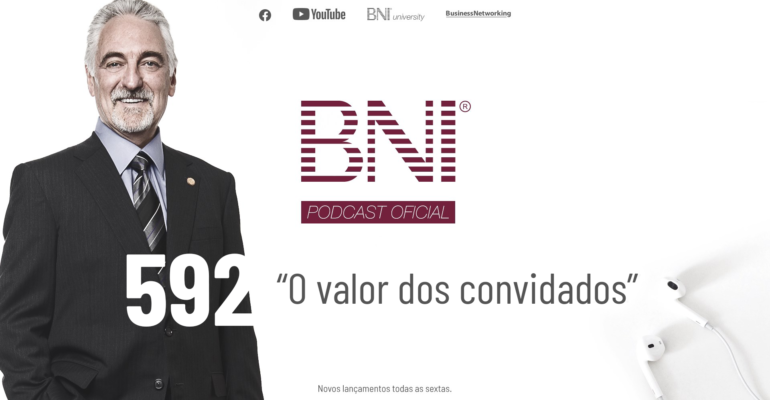 Podcast BNI Brasil | #592 – O valor dos convidados