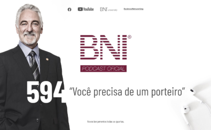 Podcast BNI Brasil  | #594 – Você precisa de um porteiro