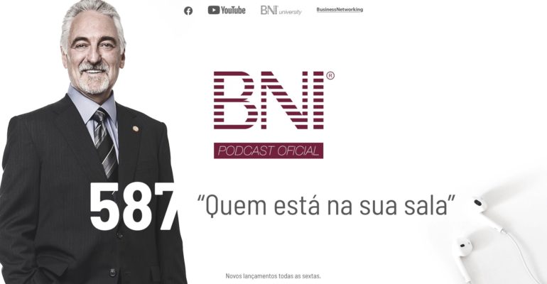 Podcast BNI Brasil | #587 – QUEM ESTÁ NA SUA SALA