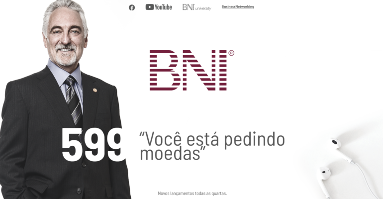 PODCAST BNI BRASIL | #599 – VOCÊ ESTÁ PEDINDO MOEDAS