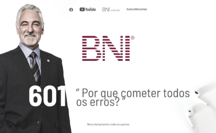 PODCAST BNI BRASIL | #601 – POR QUE COMETER TODOS OS ERROS? (Episódio 259)