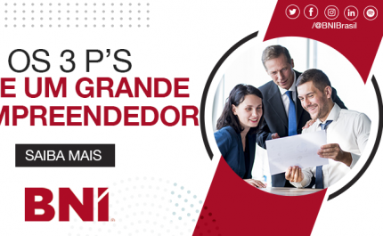 Os 3 P’s de um Grande Empreendedor