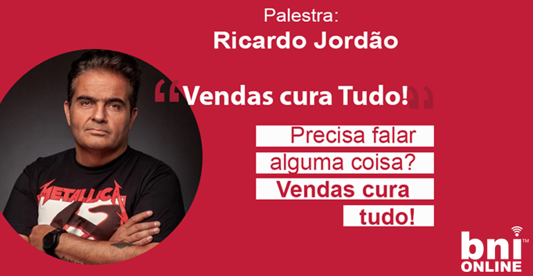 Ricardo Jordão & BNI Brasil – 15/04