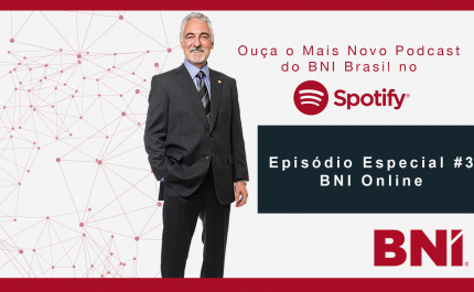 Podcast Especial BNI #3 – Estamos Juntos Nessa