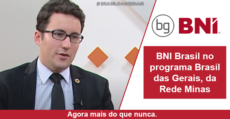 BNI Brasil no programa Brasil das Gerais, da Rede Minas