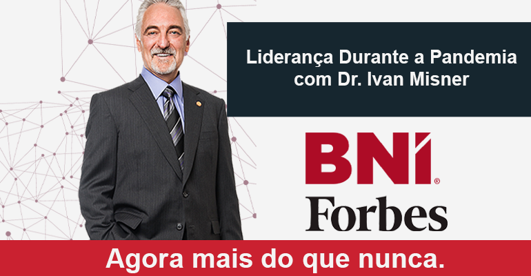 Liderança Durante a Pandemia com Dr. Ivan Misner – By Revista Forbes