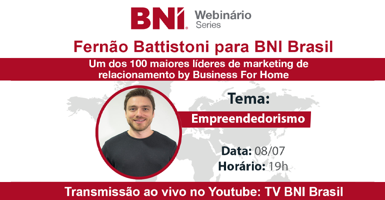 Fernão Battistoni & BNI Brasil – 08/07