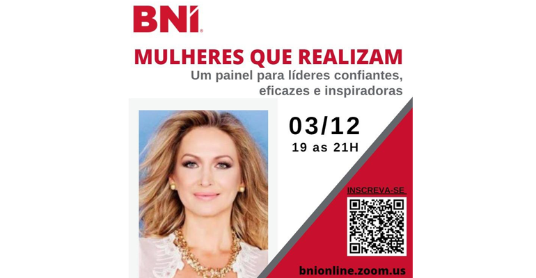 BNI Brasil realizará o Painel Mulheres Que Realizam no dia 03/12