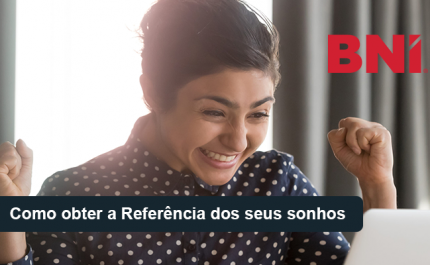 Como obter a Referência dos seus sonhos