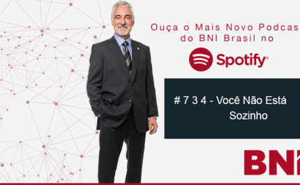 Podcast BNI Episódio # 734 – Você Não Está Sozinho!