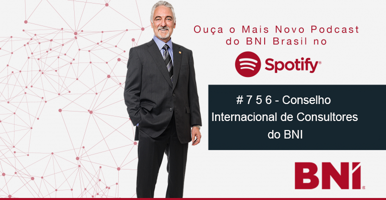 Podcast BNI Episódio  #756 – Conselho Internacional de Consultores do BNI